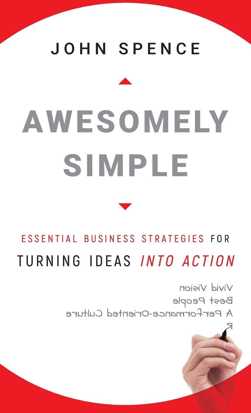 Awesomely Simple: Essential Business Strategies for Turning Ideas Into Action - 8697
