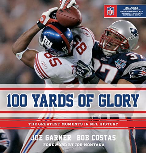 100 Yards of Glory: The Greatest Moments in NFL History - 6035