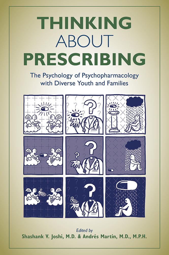 Thinking about Prescribing: The Psychology of Psychopharmacology with Diverse Youth and Families - 4095
