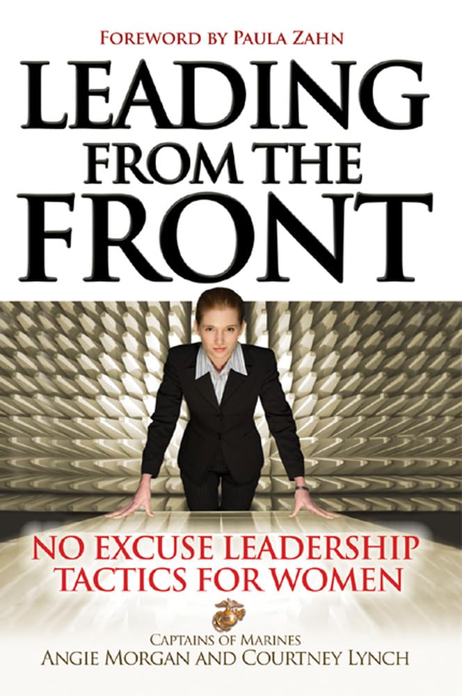 Leading From the Front: No-Excuse Leadership Tactics for Women: No-Excuse Leadership Tactics for Women - 2574