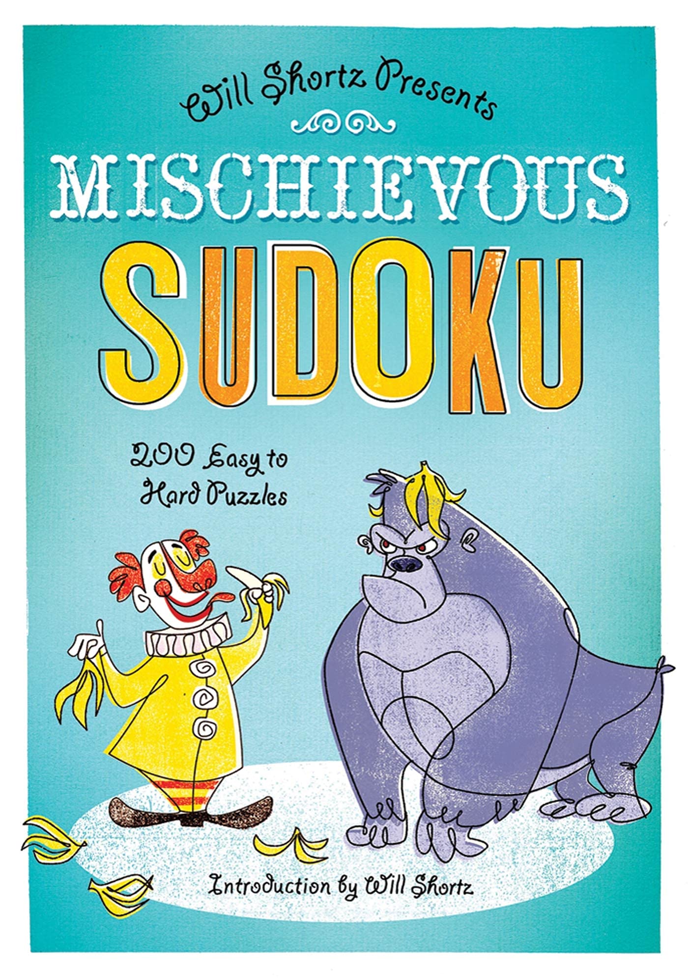 Will Shortz Presents Mischievous Sudoku: 200 Easy to Hard Puzzles - 100