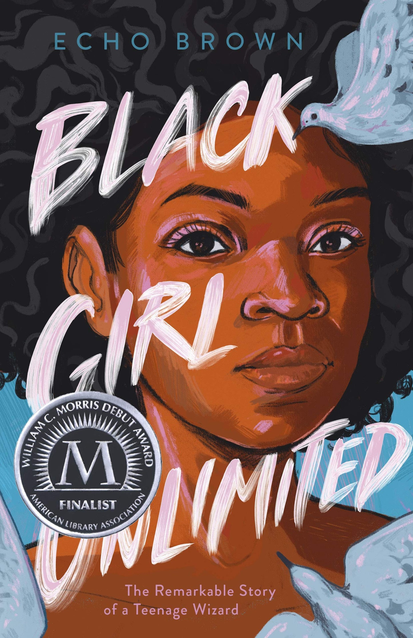 Black Girl Unlimited: The Remarkable Story of a Teenage Wizard - 7899