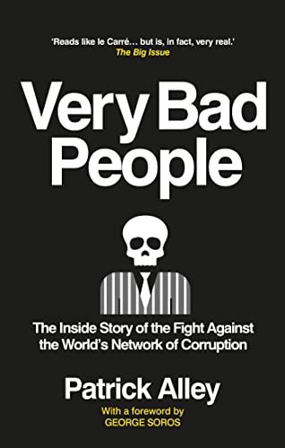 Very Bad People: The Inside Story of the Fight Against the World’s Network of Corruption - 2163