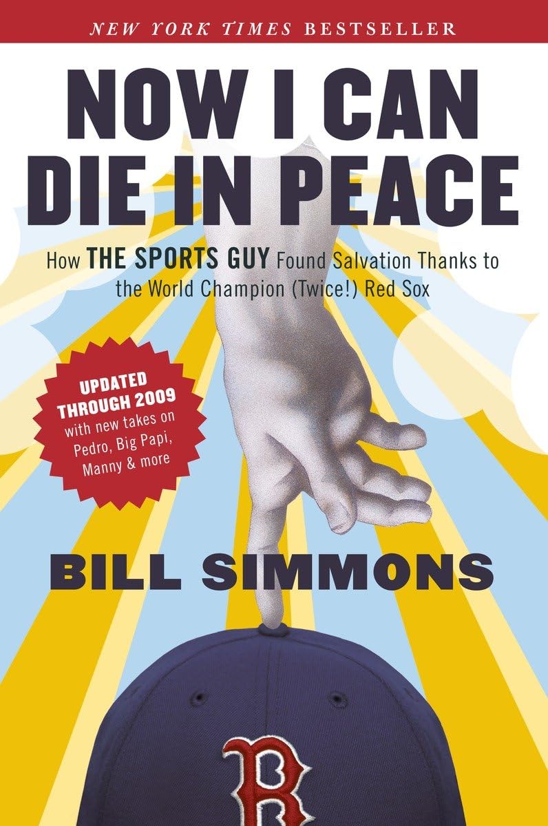 Now I Can Die in Peace: How The Sports Guy Found Salvation Thanks to the World Champion (Twice!) Red Sox - 9178