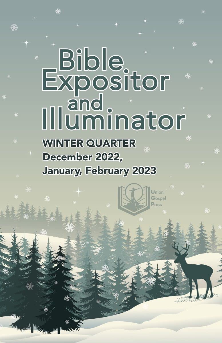 Union Gospel Press Expositor & Illuminator Book for Winter (Dec-Feb) Quarter 2022 2023. Regular Print - 1628