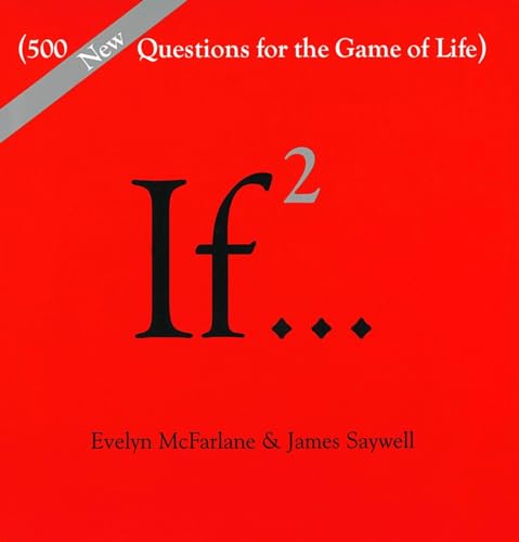 If..., Volume 2: (500 New Questions for the Game of Life) (If Series)
