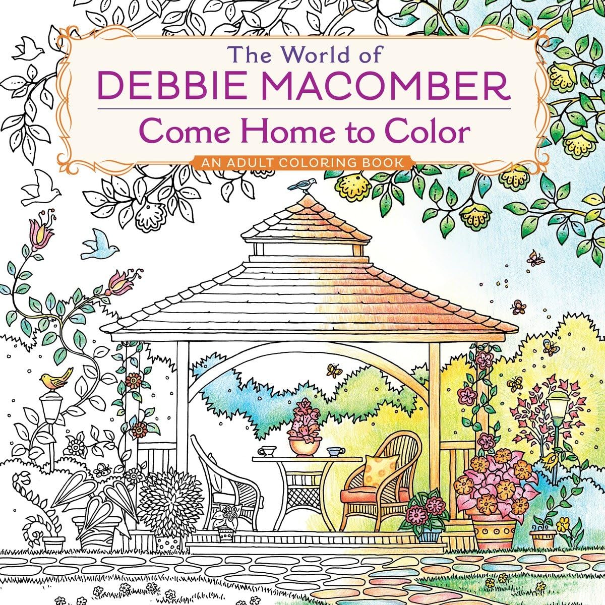 The World of Debbie Macomber: Come Home to Color: An Adult Coloring Book - 5295
