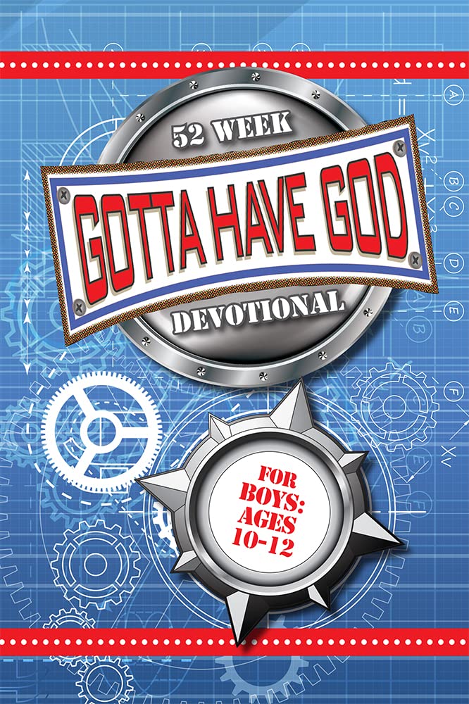 52 Week Gotta Have God Devotional: For Boys Ages 10-12 - 1509