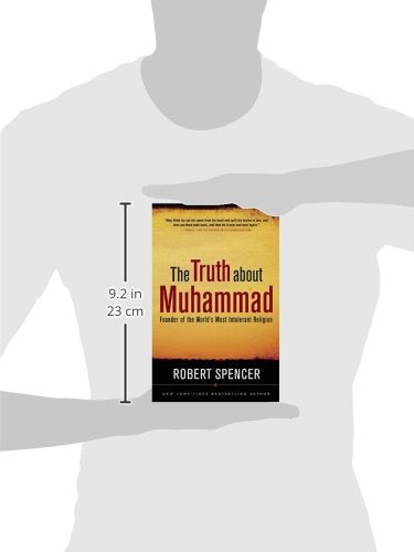 The Truth About Muhammad: Founder of the World's Most Intolerant Religion - 4620