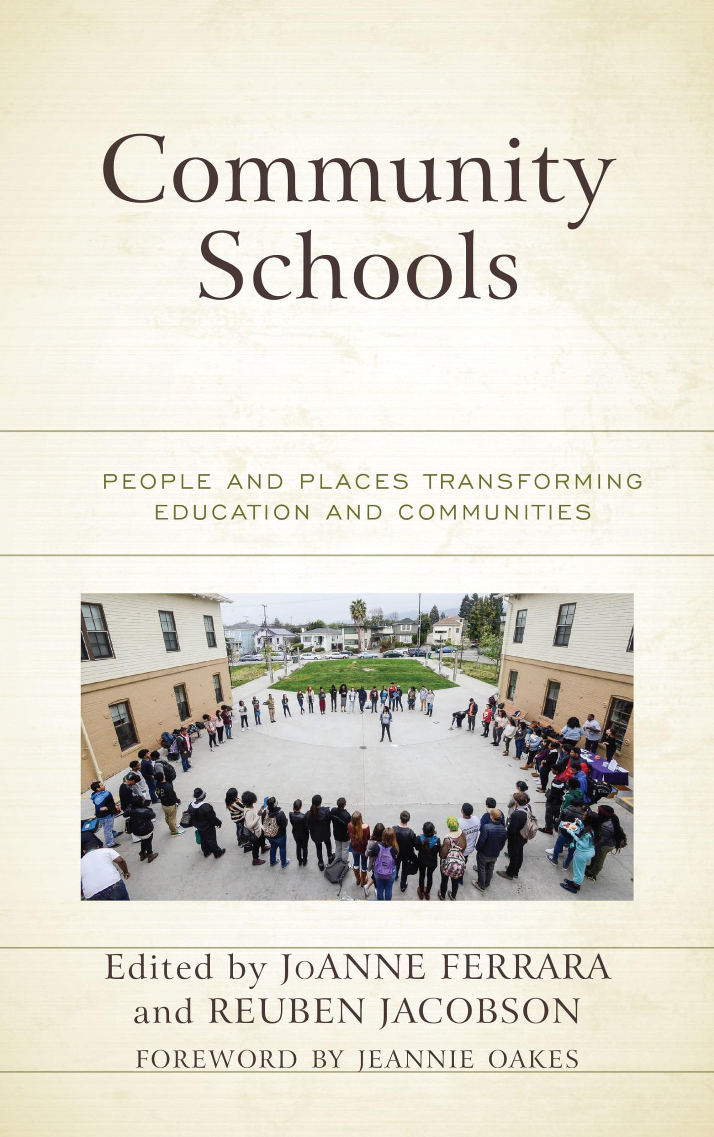 Community Schools: People and Places Transforming Education and Communities (Volume 0)