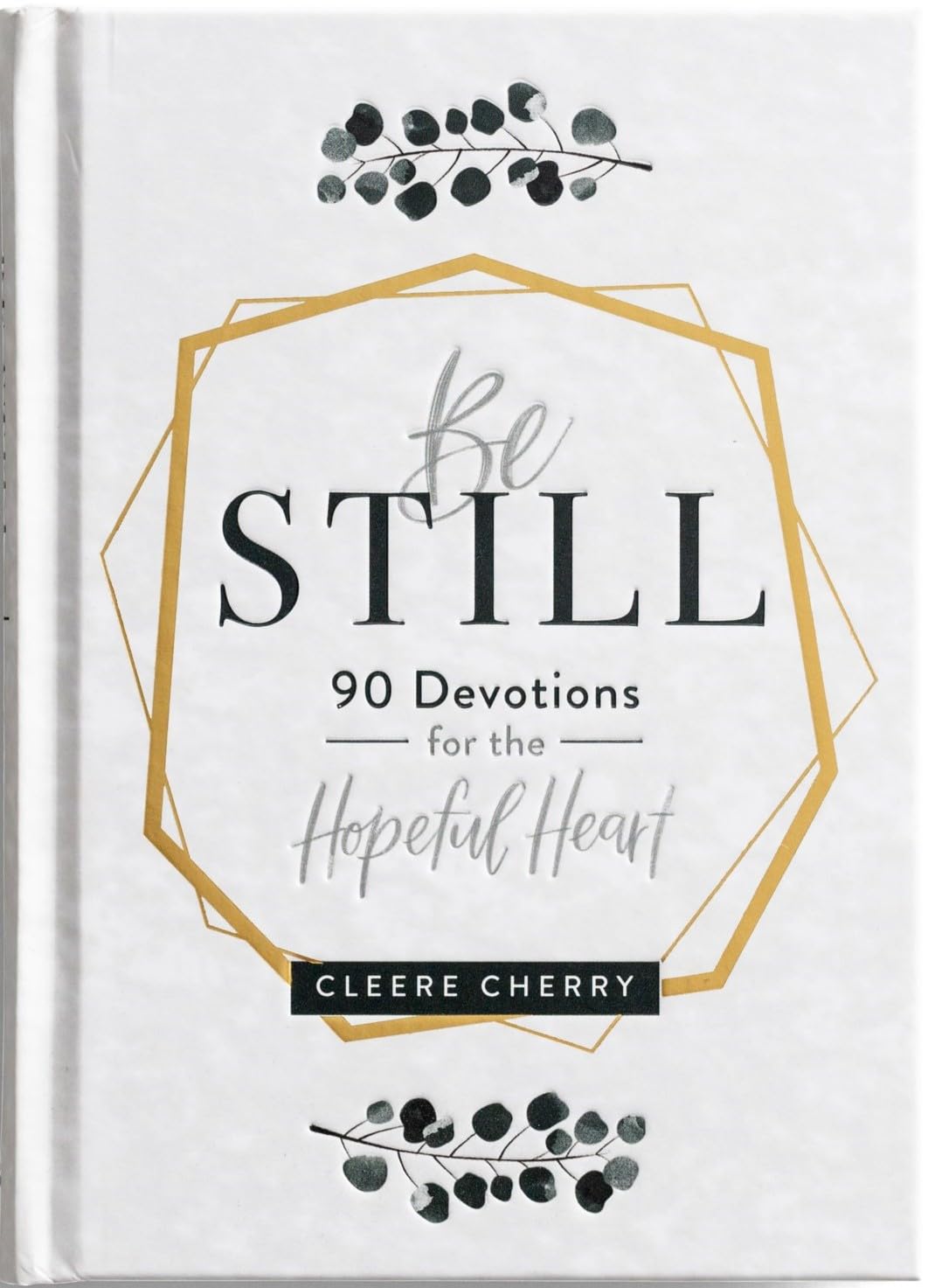 Be Still: 90 Devotions for the Hopeful Heart - 7191