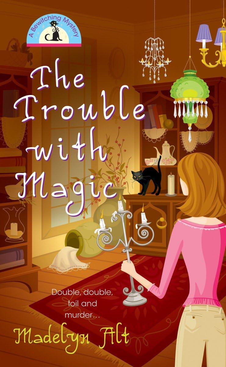 The Trouble With Magic (Bewitching Mysteries, No. 1) - 7208