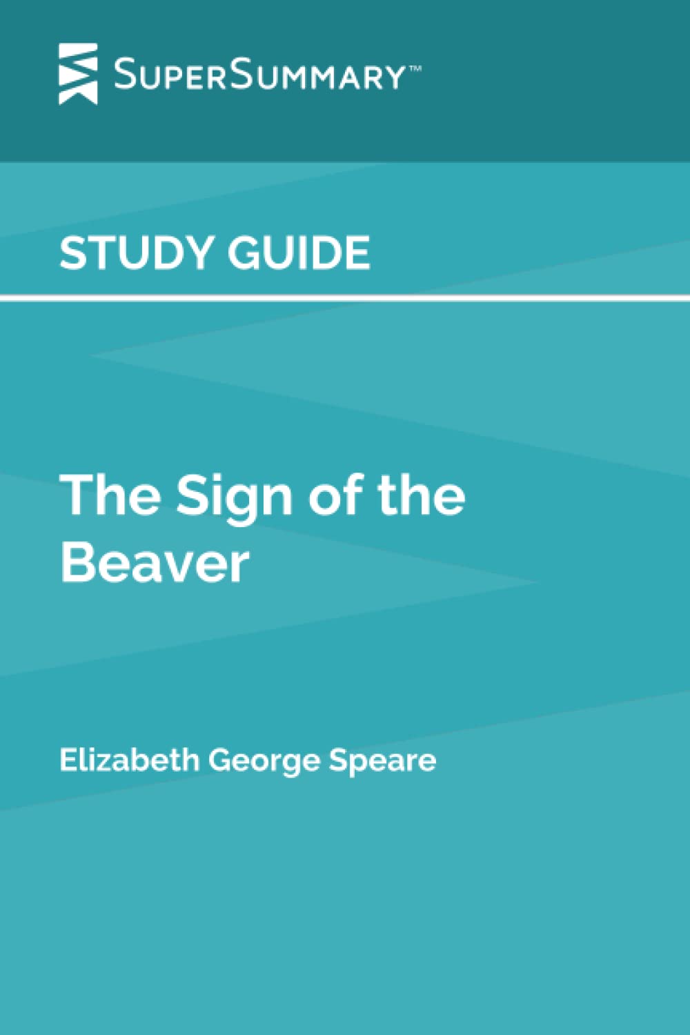 Study Guide: The Sign of the Beaver by Elizabeth George Speare (SuperSummary) - 1806