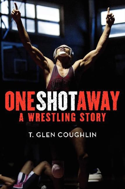 One Shot Away: A Wrestling Story - 4932