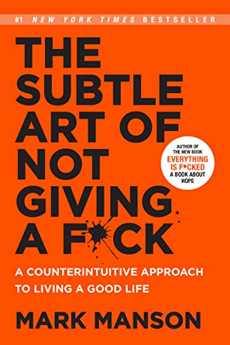 The Subtle Art of Not Giving a F*ck: A Counterintuitive Approach to Living a Good Life - 3261