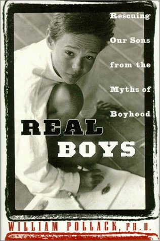 Real Boys: Rescuing Our Sons from the Myths of Boyhood - 469