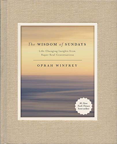 The Wisdom of Sundays: Life-Changing Insights from Super Soul Conversations - 3996