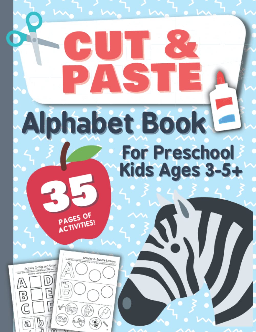 Cut and Paste Alphabet Book for Preschool Kids Ages 3-5: Preschool and Kindergarten Cut and Paste Activity Book for Alphabet Letters