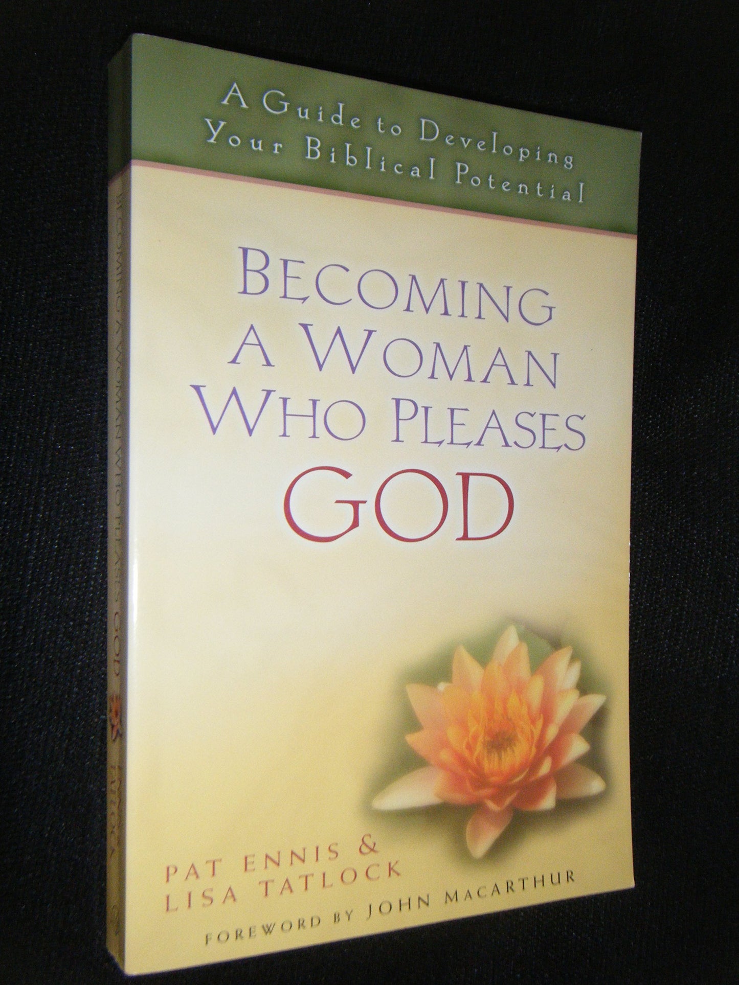 Becoming a Woman Who Pleases God: A Guide to Developing Your Biblical Potential - 963
