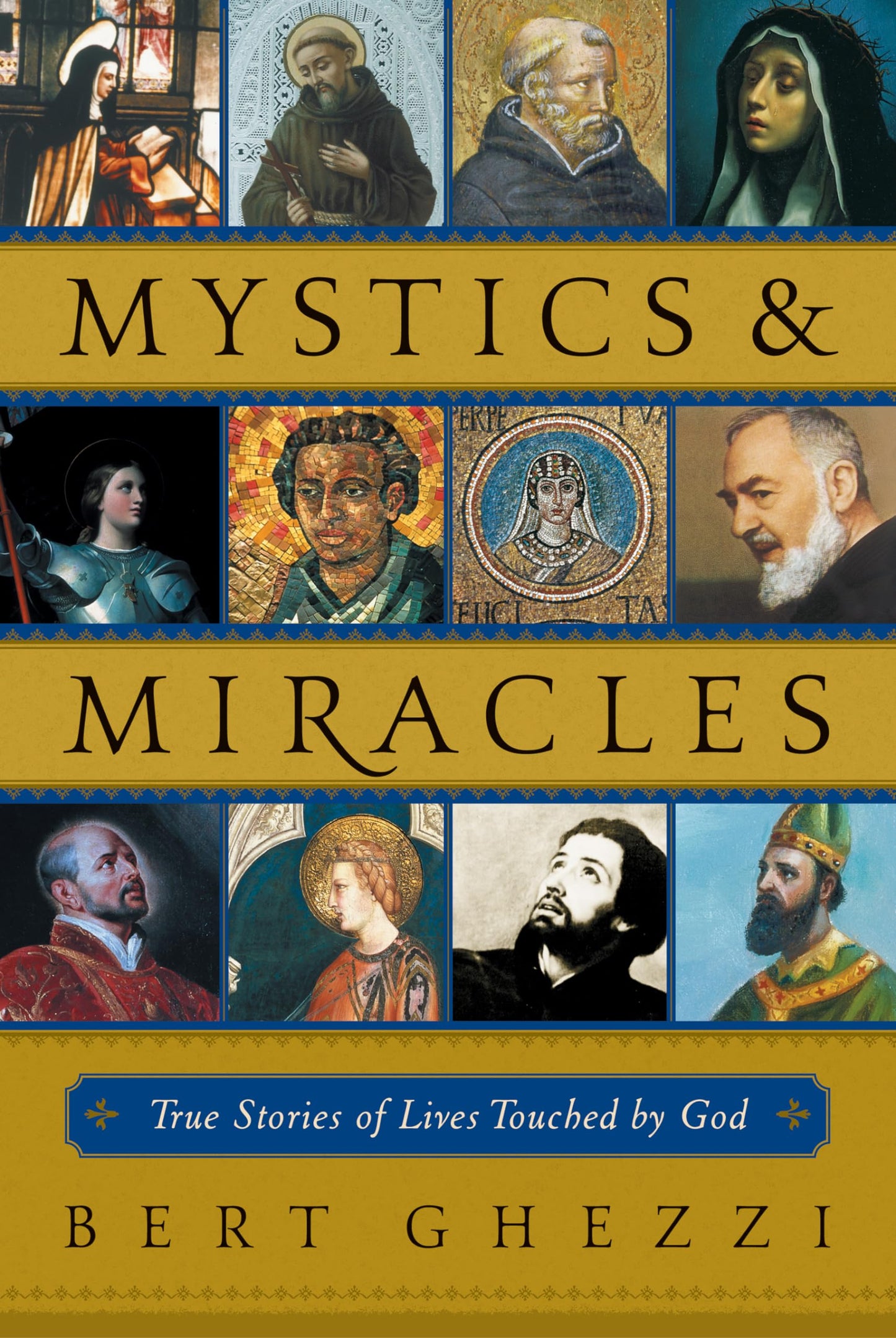 Mystics & Miracles: True Stories of Lives Touched by God - 6726