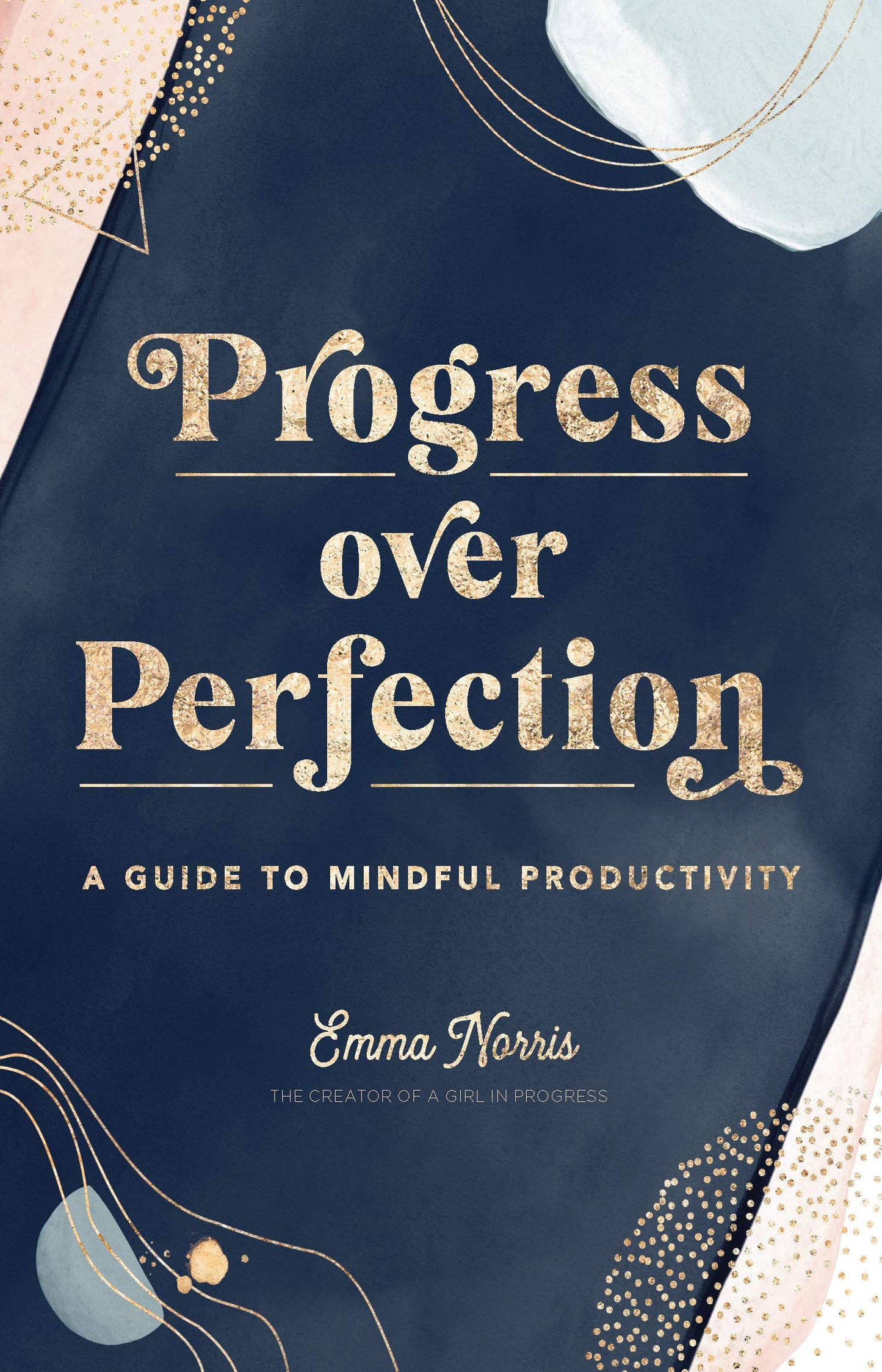 Progress Over Perfection: A Guide to Mindful Productivity (Volume 12) (Live Well, 12) - 7348
