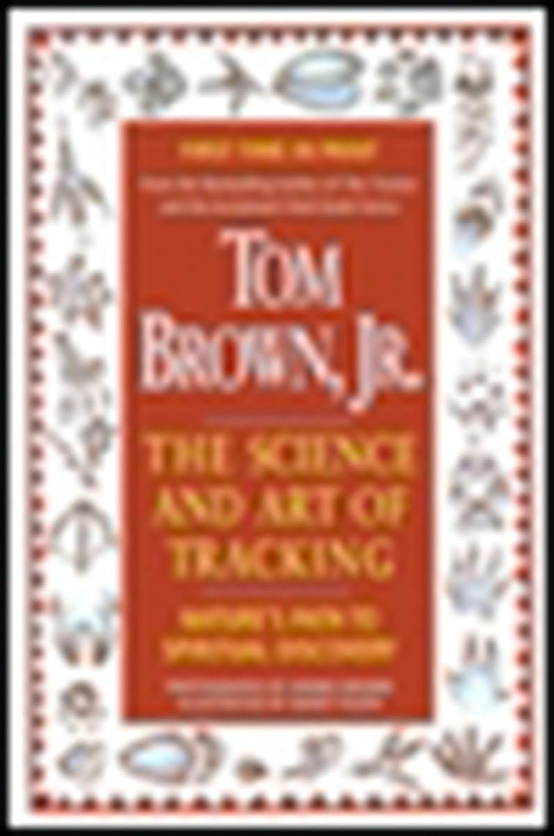 Tom Brown's Science and Art of Tracking: Nature's Path to Spiritual Discovery - 5227