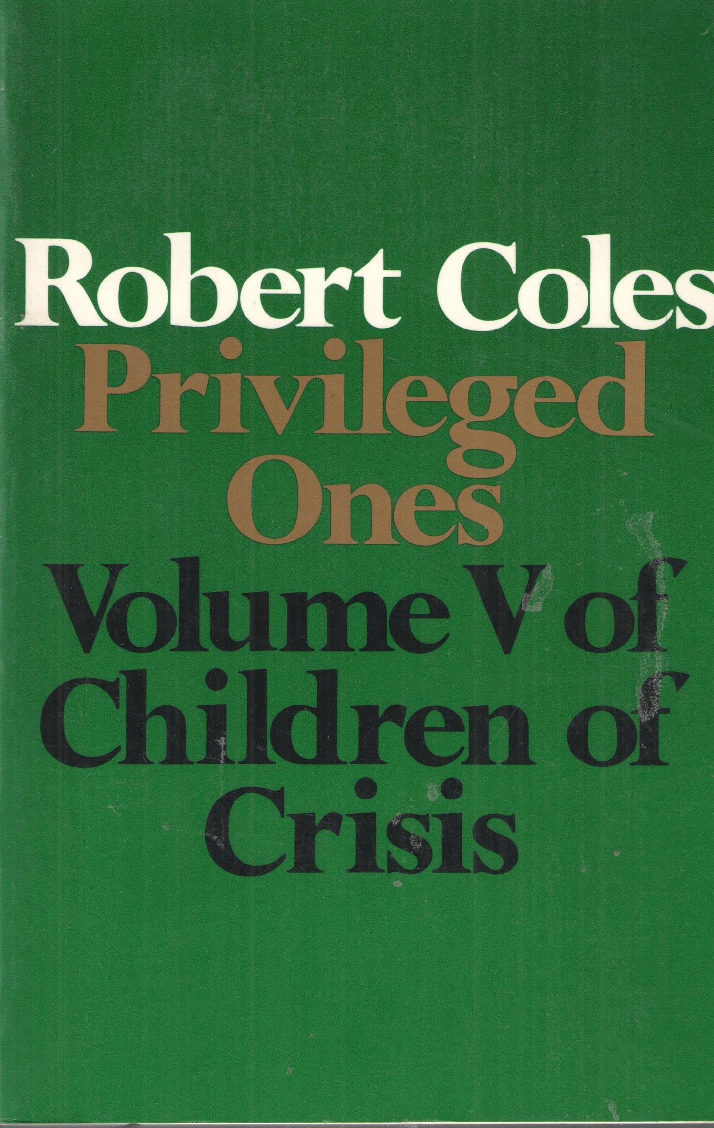 Privileged Ones: The Well-Off and Rich in America (Children of Crisis) - 4280
