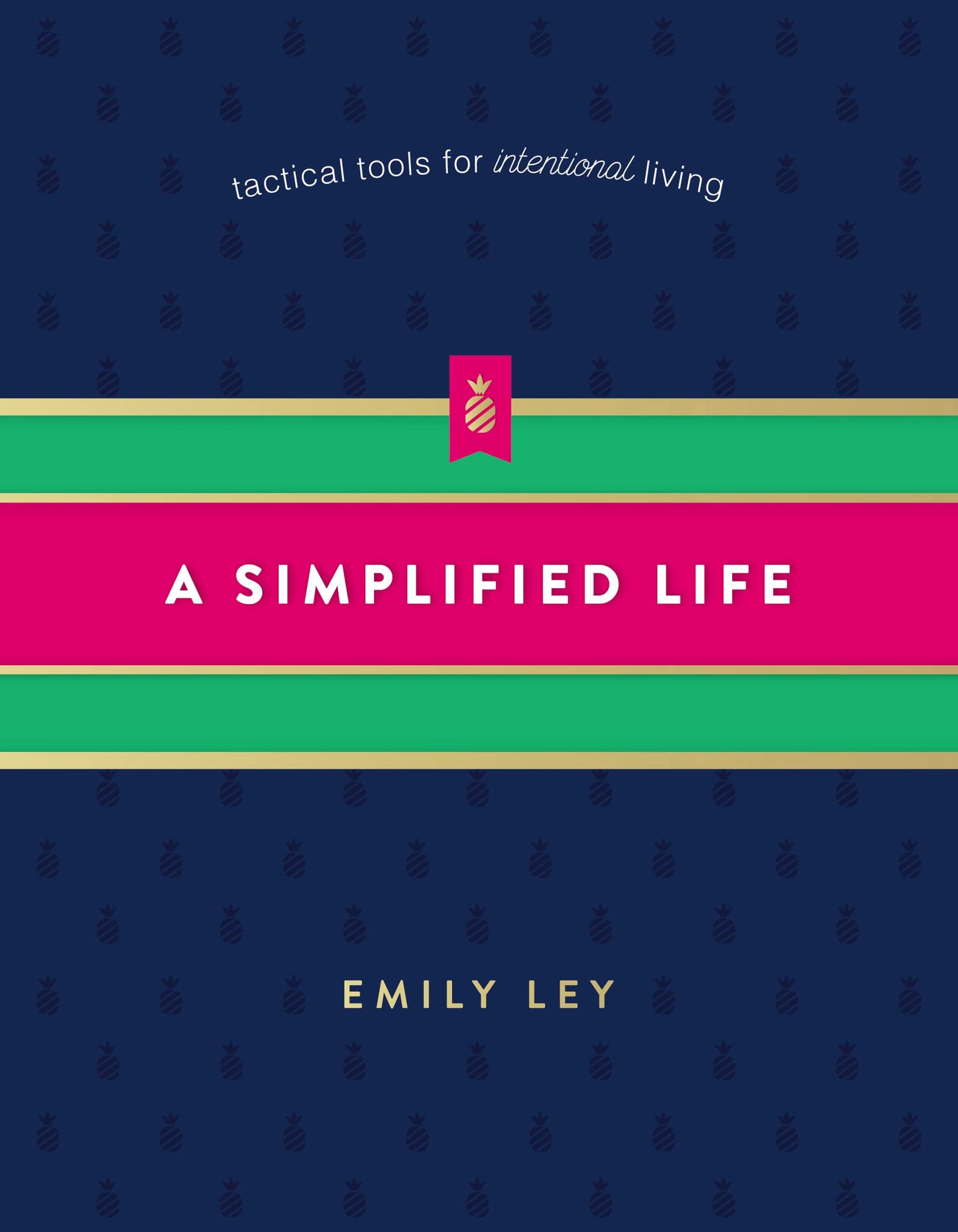 A Simplified Life: Tactical Tools for Intentional Living - 6868