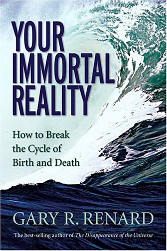 Your Immortal Reality: How to Break the Cycle of Birth and Death - 2834