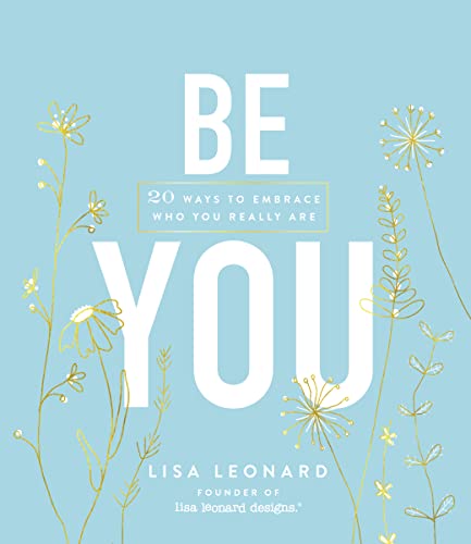 Be You: 20 Ways to Embrace Who You Really Are - 6300