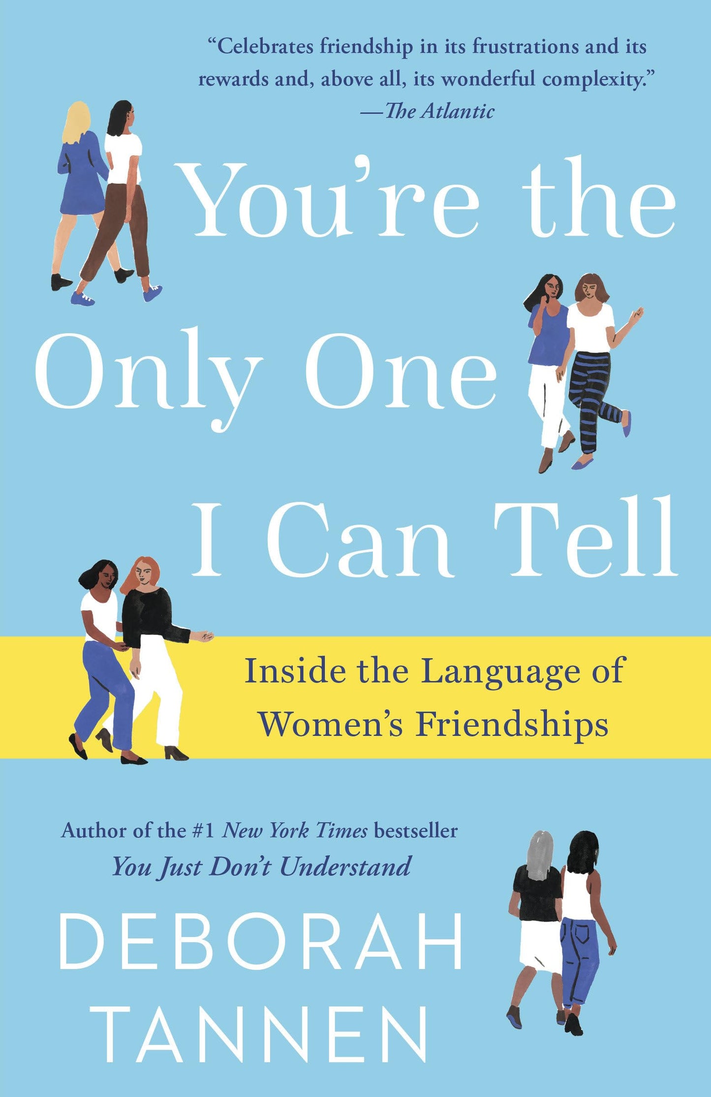 You're the Only One I Can Tell: Inside the Language of Women's Friendships - 6828