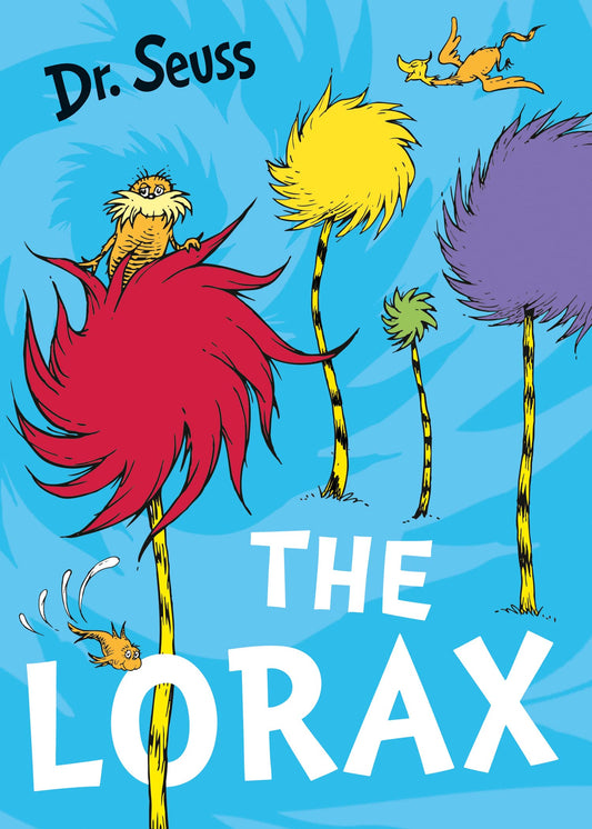 The Lorax. by Dr. Seuss