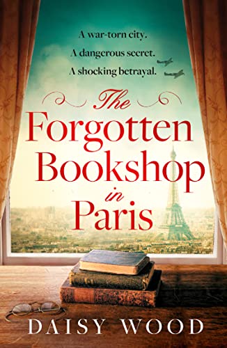 The Forgotten Bookshop in Paris: The must-read emotional WW2 historical fiction novel for book lovers, perfect for fans of Kate Quinn and Jennifer Chiaverini