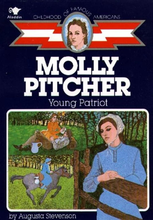 Molly Pitcher: Young Patriot (Childhood of Famous Americans) - 5149