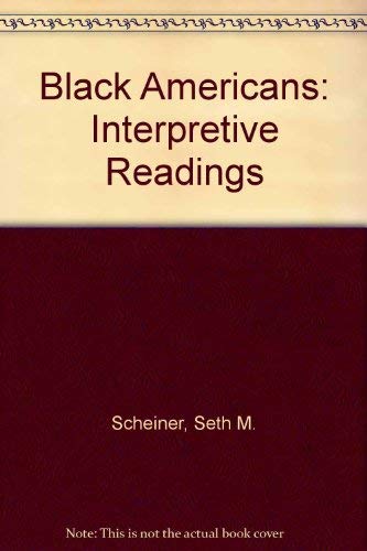 The Black Americans;: Interpretative readings,