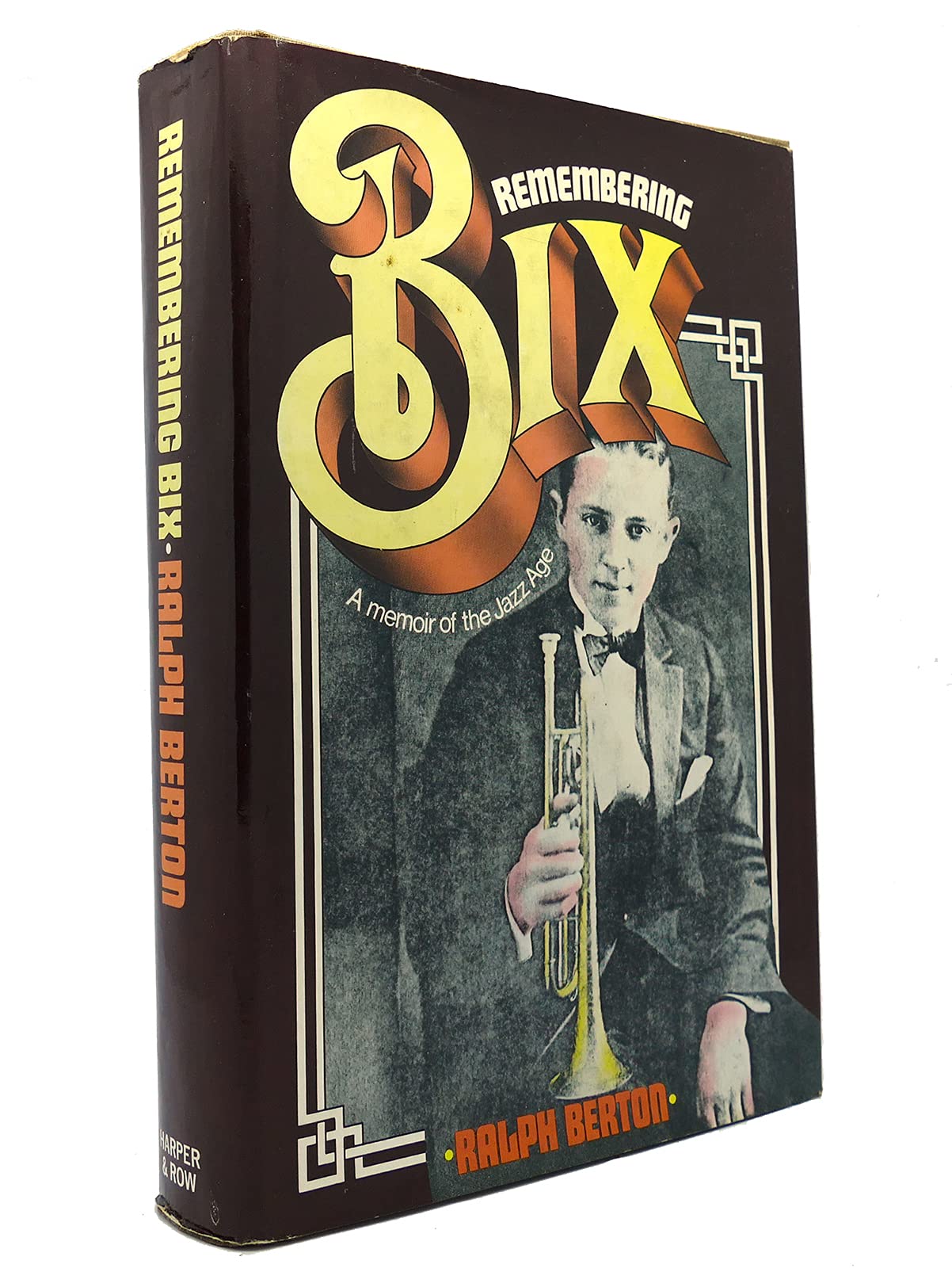 Remembering Bix, A memoir of the jazz age