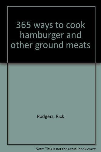 365 ways to cook hamburger and other ground meats