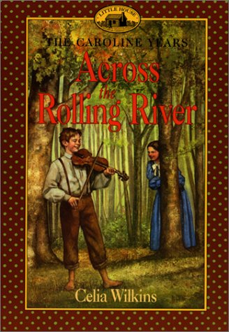 Across the Rolling River (Little House: the Brookfield Years) - 6928