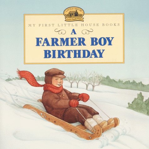 A Farmer Boy Birthday: Adapted from the Little House Books by Laura Ingalls Wilder (My First Little House Picture Books) - 7959