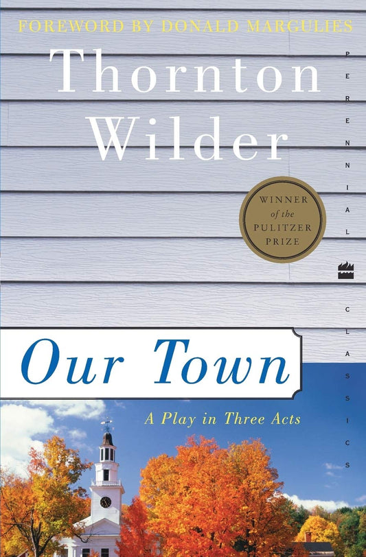 Our Town: A Play in Three Acts (Perennial Classics) - 495
