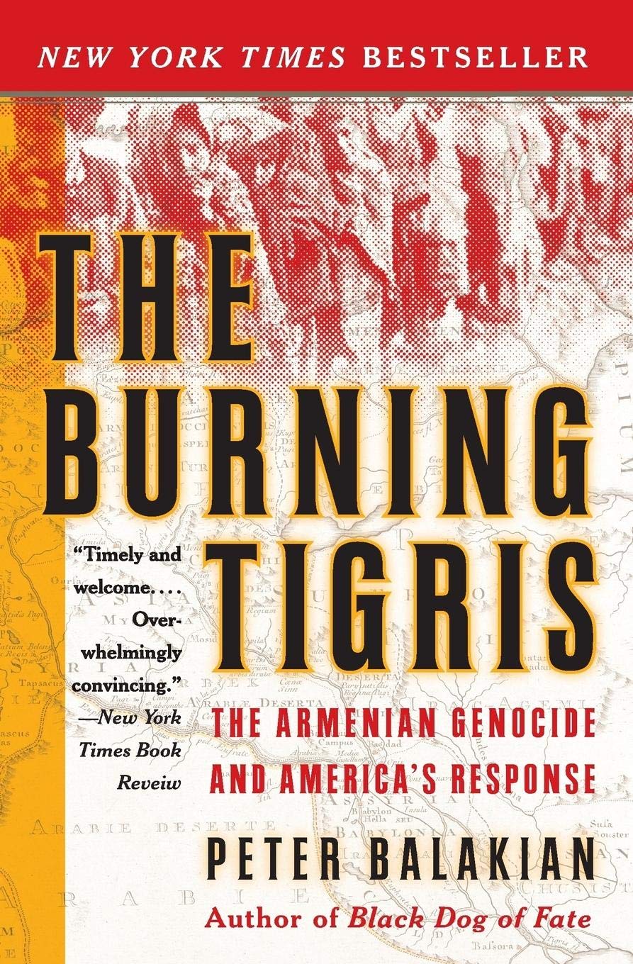 The Burning Tigris: The Armenian Genocide and America's Response – A National Bestseller on Forgotten Heroes and the Ottoman Empire