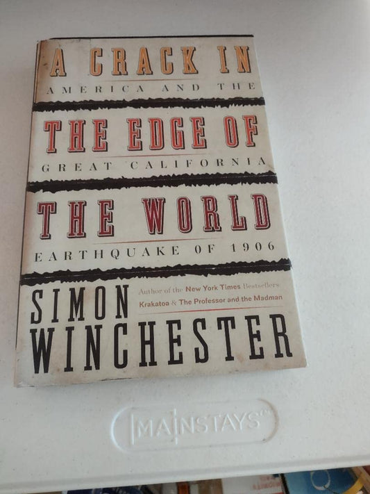 A Crack in the Edge of the World: America and the Great California Earthquake of 1906 - 6261