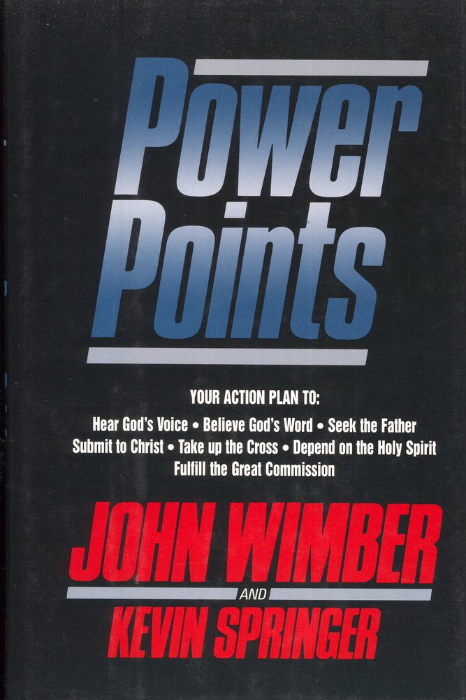 Power Points: Your Action Plan to : Hear God's Voice, Believe God's World, Seek the Father, Submit to Christ, Take Up the Cross, Depend on the Holy Spirit, Fulfill the Great Commission - 9419