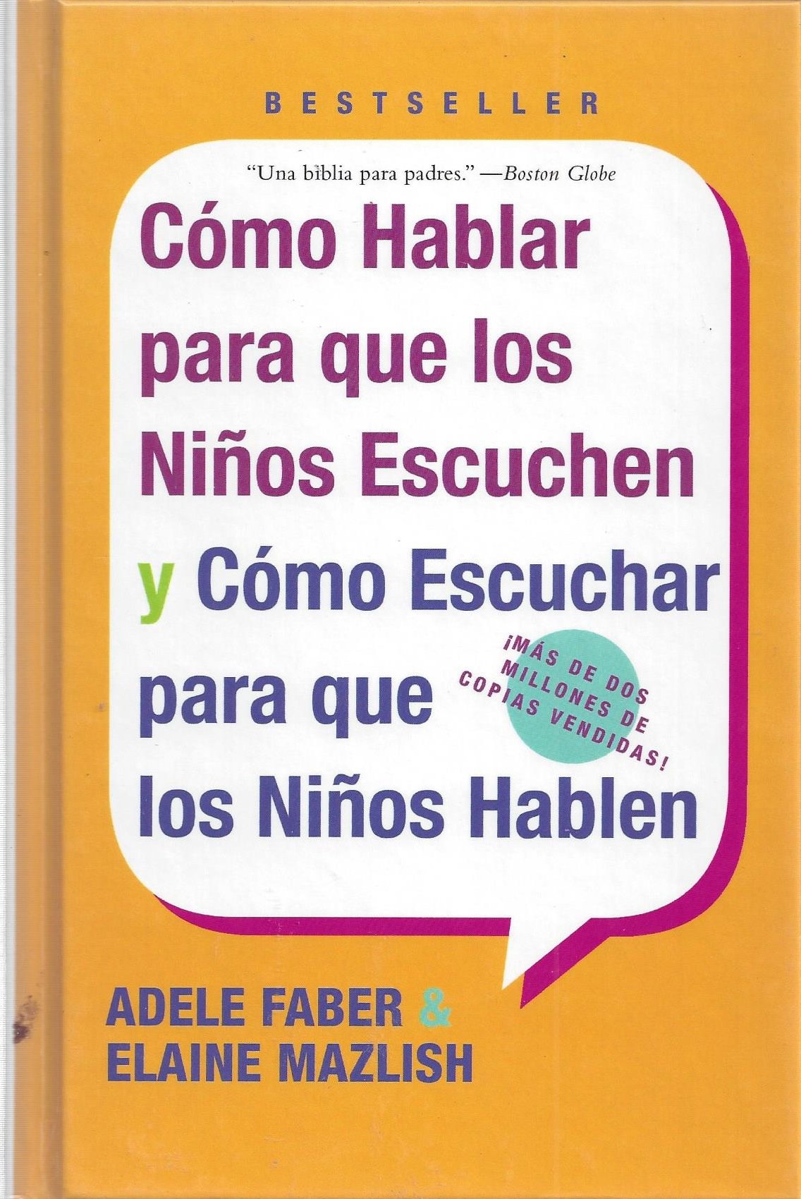 Como Hablar para que los Ninos Escuchen y Como Escuchar para que los Ninos Hablen (Spanish Edition)