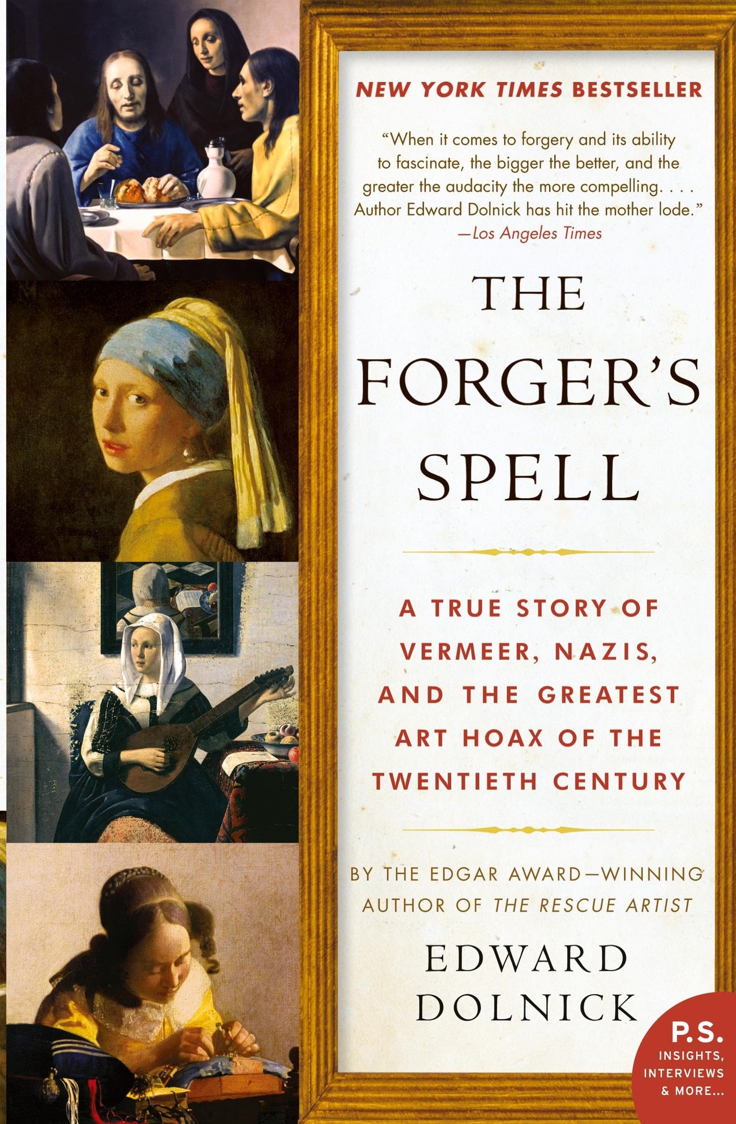 The Forger's Spell: A True Story of Vermeer, Nazis, and the Greatest Art Hoax of the Twentieth Century – A New York Times Bestseller (P.S.)