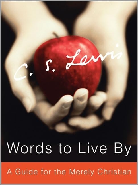 Words to Live By: A Guide for the Merely Christian - 876