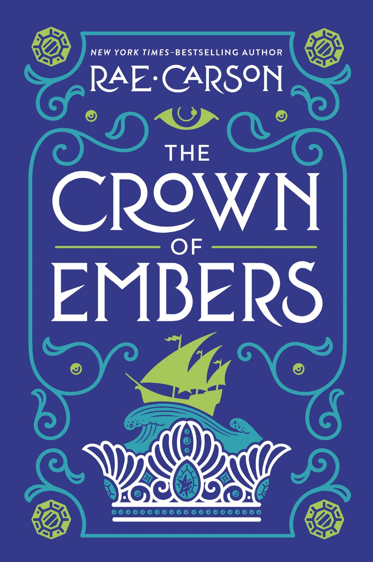 The Crown of Embers: An Award-Winning YA Epic of a Warrior Queen Navigating Treacherous Seas and Her Chosen One Destiny (Girl of Fire and Thorns, 2)