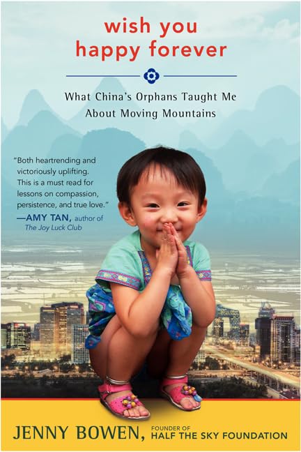 Wish You Happy Forever: What China's Orphans Taught Me About Moving Mountains - 7379