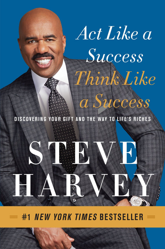 Act Like a Success, Think Like a Success: Discovering Your Gift and the Way to Life's Riches - 3486