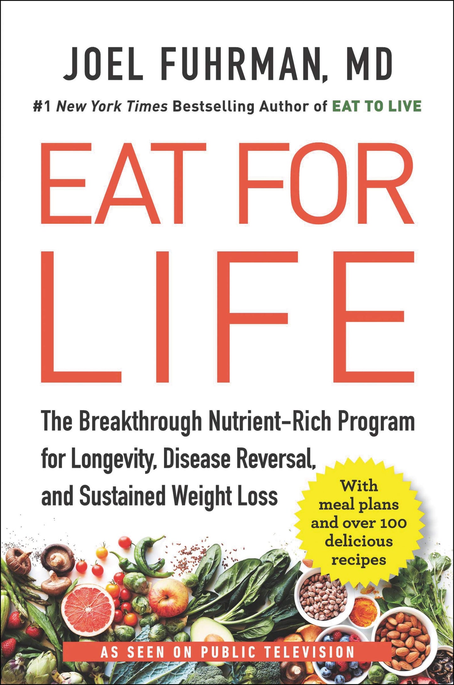 Eat for Life: The Breakthrough Nutrient-Rich Program for Longevity, Disease Reversal, and Sustained Weight Loss ― A NYT Bestselling Nutrition Guide